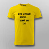 JUST SO YOU'LL KNOW... I LOVE CAT T-shirt For Men Online India