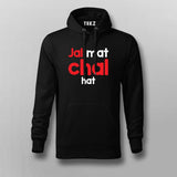 Jal Mat Chal Hat Atitude Hoodies For Men