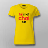 Jal Mat Chal Hat Atitude T-Shirt For Women