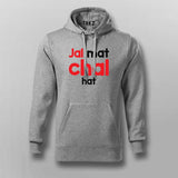 Jal Mat Chal Hat Atitude Hoodies For Men