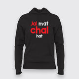 Jal Mat Chal Hat Atitude Hoodies For Women Online India 