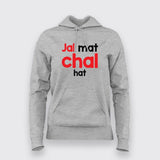 Jal Mat Chal Hat Atitude T-Shirt For Women