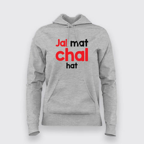 Jal Mat Chal Hat Atitude Hoodies For Women Online Teez 