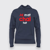 Jal Mat Chal Hat Atitude Hoodies For Women