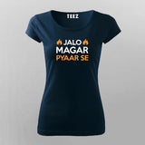 Jalo Magar Pyaar Se T-Shirt For Women
