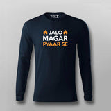 Jalo Magar Pyaar Se Full Sleeve T-shirt For Men Online Teez
