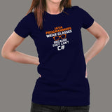 Java Programmers Wear Glasses Because They Can't C# Funny T-Shirt For Women