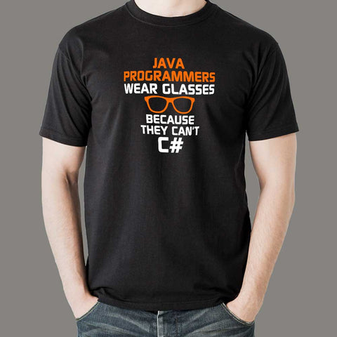 Java Programmers Wear Glasses Because They Can't C# Funny T-Shirt For Men Online