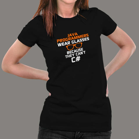 Java Programmers Wear Glasses Because They Can't C# Funny T-Shirt For Women Online