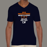 Java Programmers Wear Glasses Because They Can't C# Funny V Neck T-Shirt For Men India