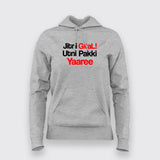 Jitni Gaali Utni Pakki Yaaree Hoodies For Women
