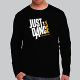 Just Dance Before The Music Is Over Full Sleeve T-Shirt For Men Online India