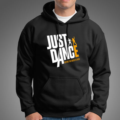 Just Dance Before The Music Is Over Hoodies For Men Online India