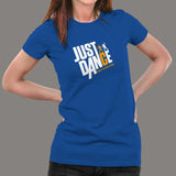 Just Dance Before The Music Is Over T-Shirt For Women