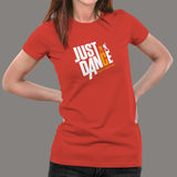 Just Dance Before The Music Is Over T-Shirt For Women