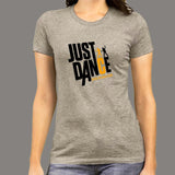 Just Dance Before The Music Is Over T-Shirt For Women