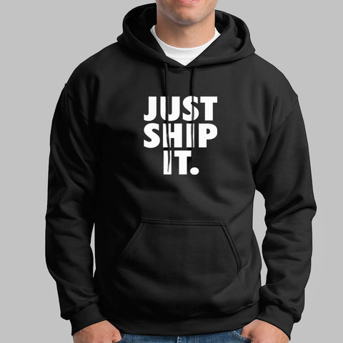 Just Ship It Hoodies For Men Online India