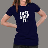 Just Ship It T-Shirt For Women India