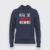 KAL SE DAARU BAND Hoodie For Women Online India