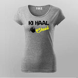 KI Haal Chaal Hindi T-Shirt For Women