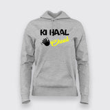 KI Haal Chaal Hindi Hoodie For Women Online India