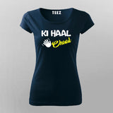 KI Haal Chaal Hindi T-Shirt For Women