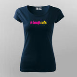 #Kaaficute Funny T-Shirt For Women