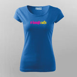 #Kaaficute Funny T-Shirt For Women