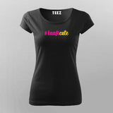 #Kaaficute Funny T-Shirt For Women Online India