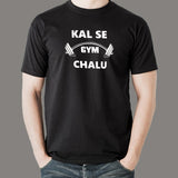 Kal Se Gym Chalu Men's T-Shirt Online India