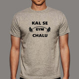Kal Se Gym Chalu Men's T-Shirt