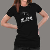 Kali Linux Break Stuff Like a Pro T-Shirt For Women