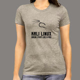 Kali Linux Break Stuff Like a Pro T-Shirt For Women