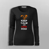 Keep Calm And Love Dogs Fullsleeve T-Shirt For Women Online
