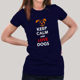 Keep Calm And Love Dogs T-Shirt For Women