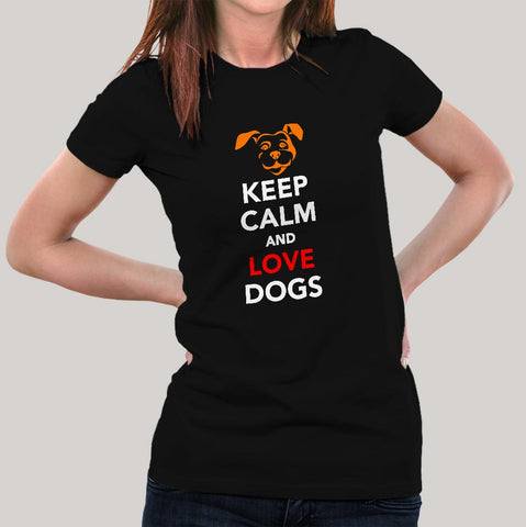 Keep Calm And Love Dogs T-Shirt For Women Online India
