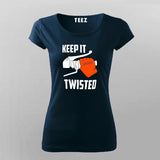 Keep It Twisted Women's Biker T-Shirt