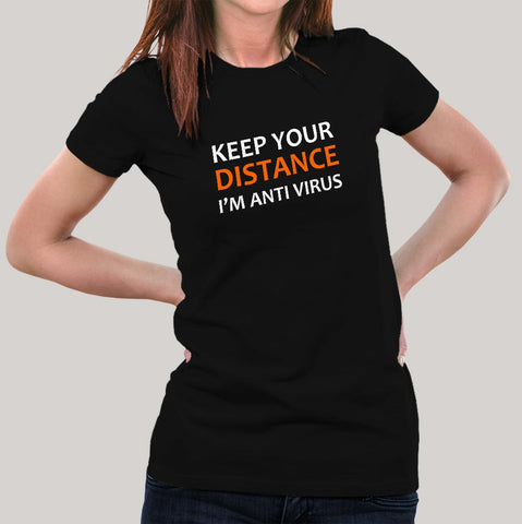 Keep Your Distance I Am Anti Virus T-Shirt For Women Online India