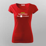 Error Keyboard Failure. Press F1 To Continue Funny Program Quotes T-Shirt For Women