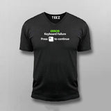 Keyboard Failure. Press F1 To Continue Funny Program Quotes V-neck  T-shirt For Men Online India