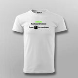 Error Keyboard Failure. Press F1 To Continue Funny Program Quotes T-shirt For Men