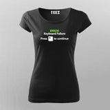 Keyboard Failure. Press F1 To Continue Funny Program Quotes T-Shirt For Women Online teez