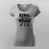 King Of The Road T-Shirt For Women