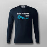 LEARN TO RESPOND NOT TO REACT SLOGAN T-shirt For Men