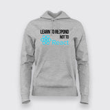 LEARN TO RESPOND NOT TO REACT SLOGAN T-Shirt For Women