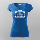 LET'S GO EVERYWHERE Travelling T-shirt For Women Online Teez