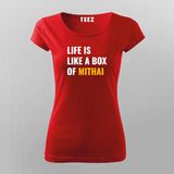 Life Is Like A Box Of Mithai Funny  T-Shirt For Women