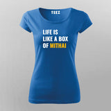 Life Is Like A Box Of Mithai Funny T-Shirt For Women Online India 