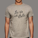 La Vie Est Belle Life is Beautiful Men's T-Shirt India