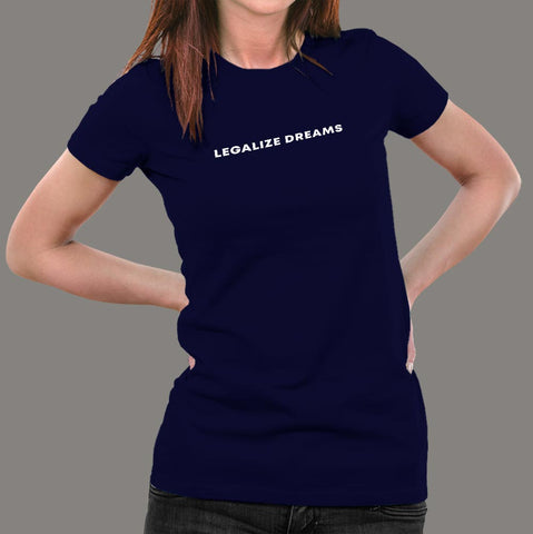 Legalize Dreams T-shirt For Women Online India